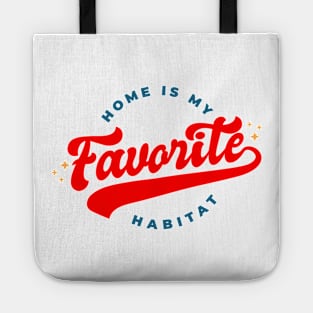 Home is my Favorite habitat Tote