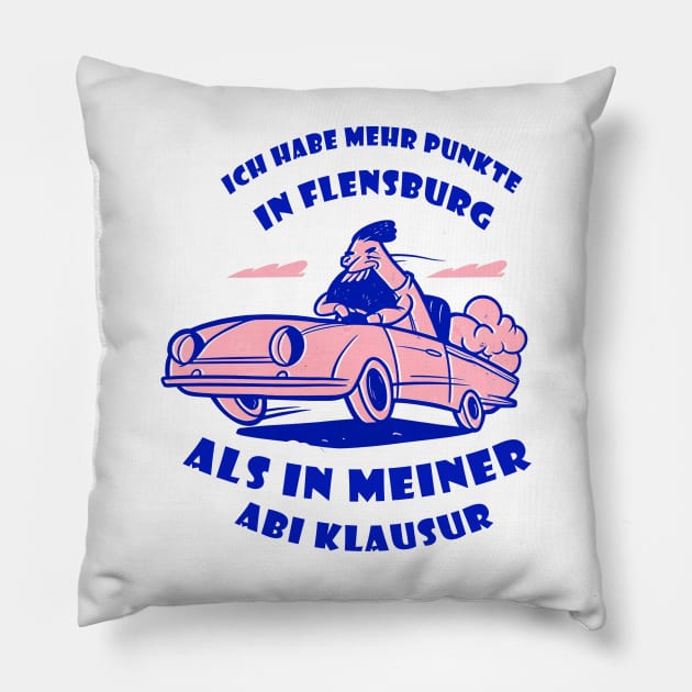 Fast car german quote Pillow by Picasso_design1995