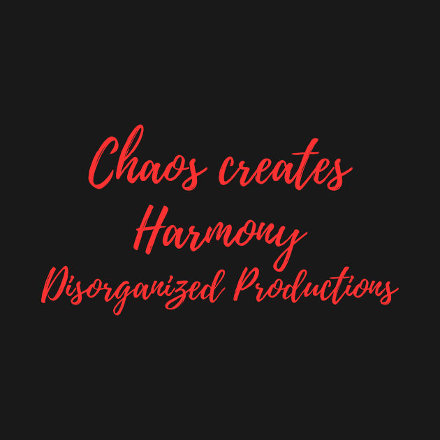 Chaos creates harmony (red) by Disorganized Shop