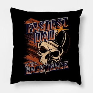 Fastest Dad at the Race Track Racing Skull Pillow