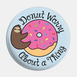 Donut Worry About a Thing Pin