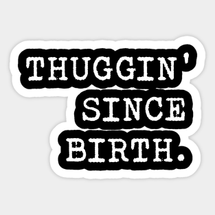 Thug Life Quote Stickers Teepublic