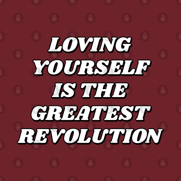 Loving Yourself Is The Greatest Revolution - self care quotes by InspireMe