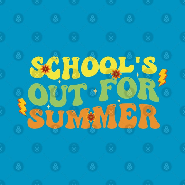 Schools Out For Summer, Happy Last Day Of School, End Of the School Year by GreenSpaceMerch