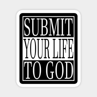 Submit Your Life To God Christian Magnet