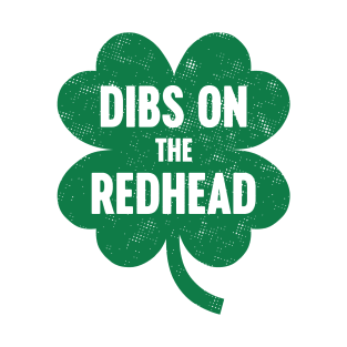 Dibs On The Redhead St. Patrick's Day T-Shirt