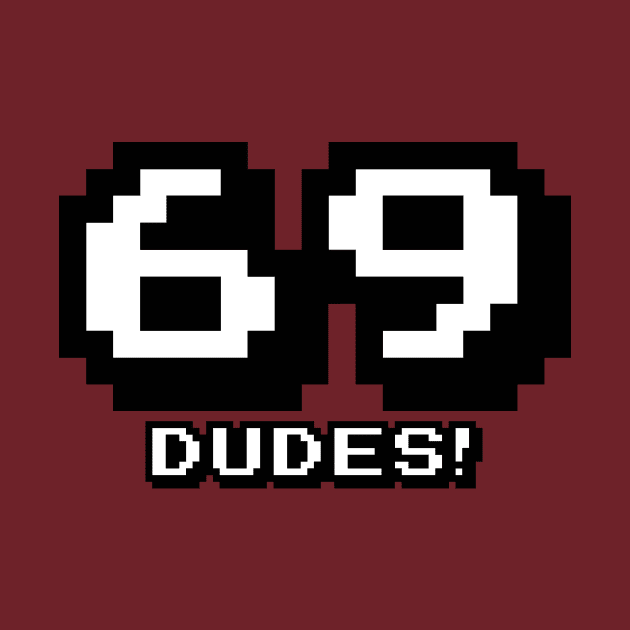 69 Dudes! by skullsntikis