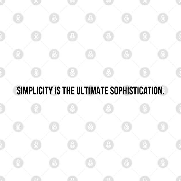 Simplicity is the ultimate sophistication by ZUCCACIYECIBO