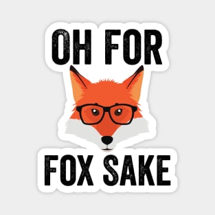 Funny Animal Puns - Oh For Fox Sake Magnet