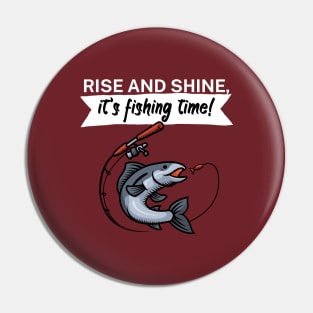 Rise and shine its fishing time Pin