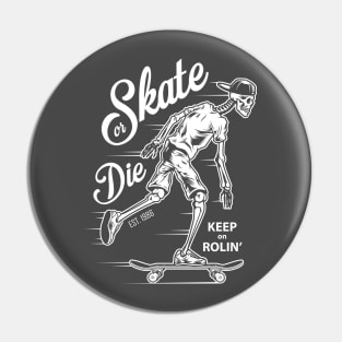 Skate or Die Skeleton Keep on Rollin Pin