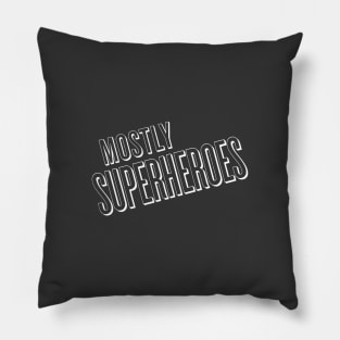 Mostly Superhero Any Color Pillow