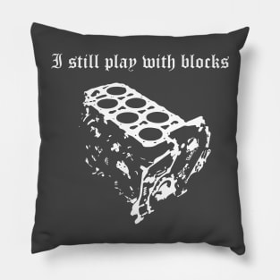 VR6 I Still Play With Blocks Tshirt Pillow