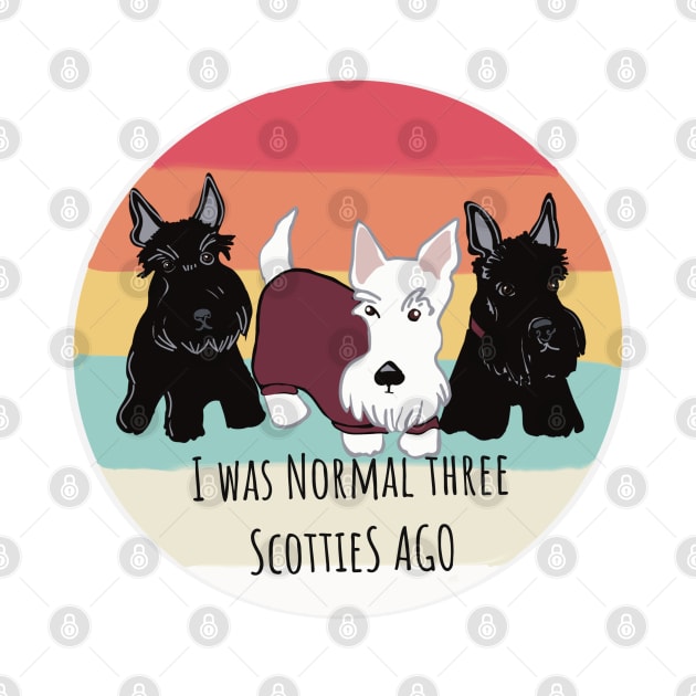 I was Normal Three Scotties Ago by Janpaints