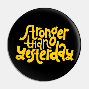 Stronger Than Yesterday - Gym Workout Fitness Motivation Quote (Yellow) Pin