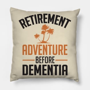 Retirement. Adventure before Dementia (black) Pillow