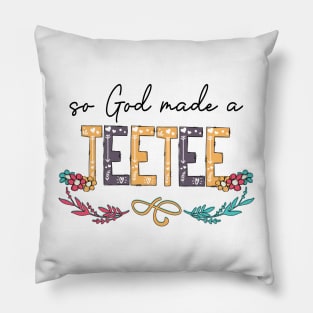 So God Made A Teetee Happy Mother's Day Pillow