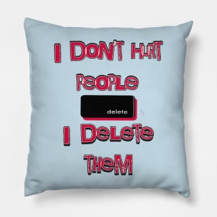 i delete them Pillow