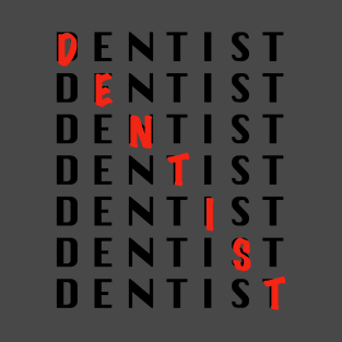 DENTIST T-Shirt