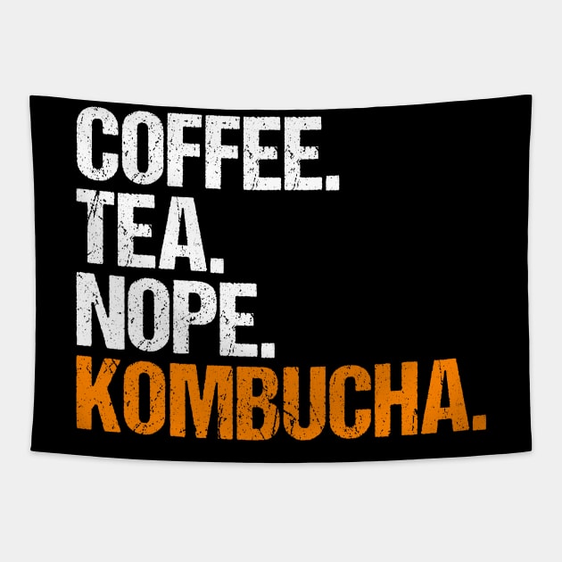 Coffee Tea Nope Kombucha Scobies Tea Fungus Tapestry by sBag-Designs