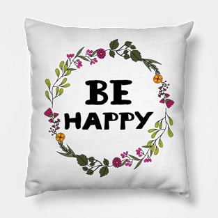 Be Happy - Floral Pillow