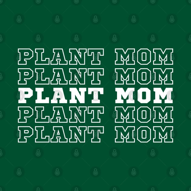 Plant Mom. by CityTeeDesigns