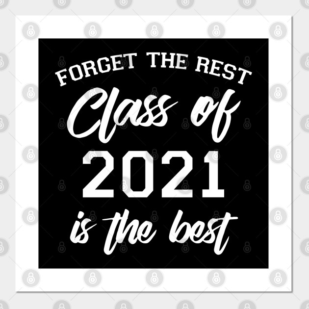 Class Of 2021 Is The Best Class Of 2021 Posters And Art Prints
