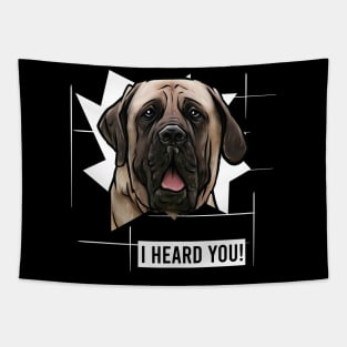 Funny English Mastiff I Heard You Tapestry