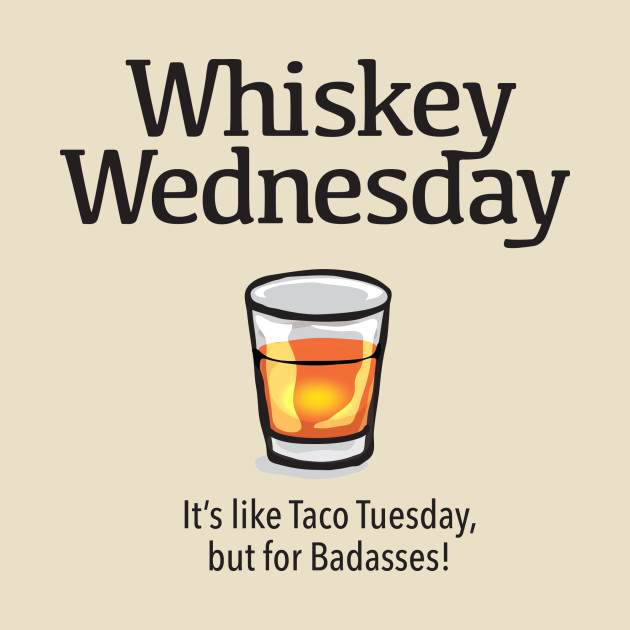 Whiskey Wednesday Whiskey Lover TShirt TeePublic