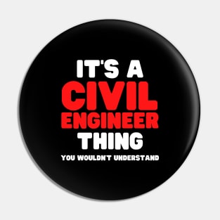 It's A Civil Engineer Thing You Wouldn't Understand Pin