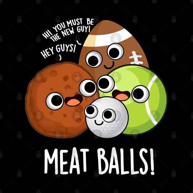 Meat Balls Funny Food Pun by punnybone