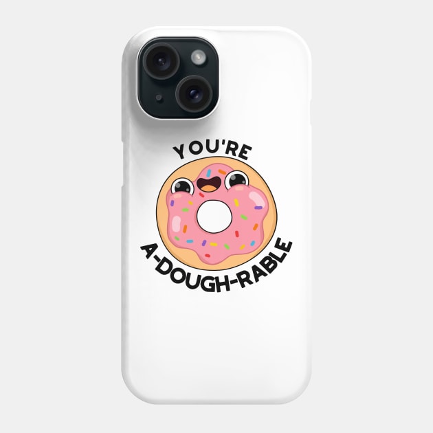 A-dough-rable Cute Funny Donut Pun Phone Case by punnybone