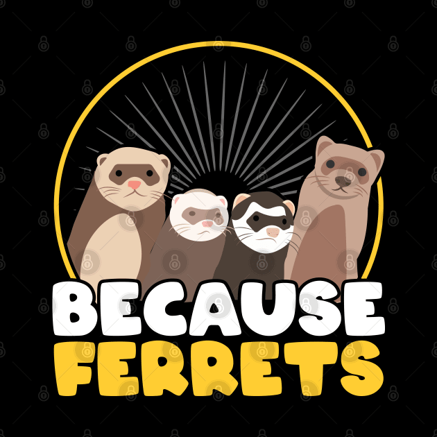 Because Ferrets by Peco-Designs