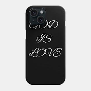 God is Love Phone Case