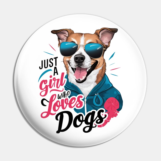 Just A Girl Who Loves dog Pin by alby store