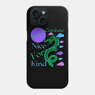 Nice Is Not Kind Phone Case