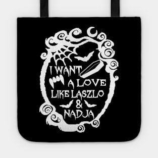 Love Like Laszlo and Nadja Tote