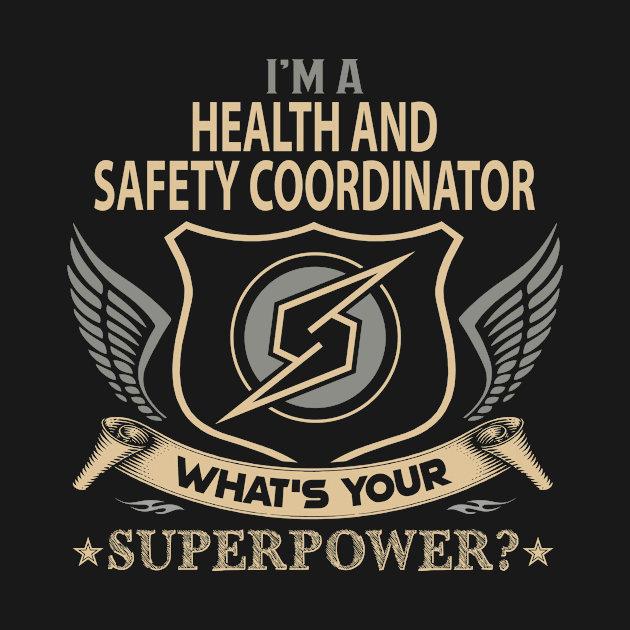 Health And Safety Coordinator T Shirt - Superpower Gift Item Tee by Cosimiaart