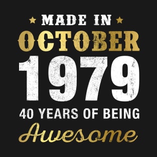 Made in October 1979 40 Years Of Being Awesome T-Shirt