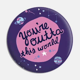 You're Outta this World in Purple Pin