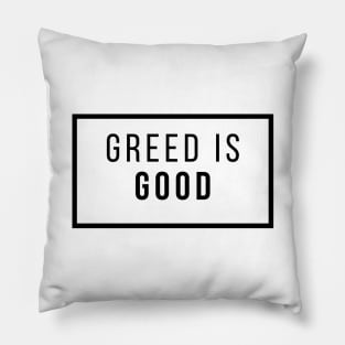 Greed is good 2 (Light) Pillow