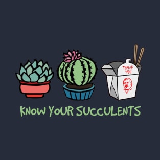 Know Your Succulents T-Shirt