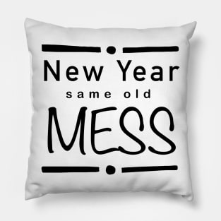 New year, same old mess (b) Pillow