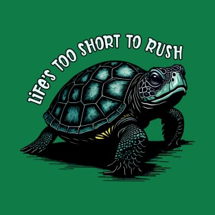 Life's Too Short To Rush - Turtle Lover T-Shirt