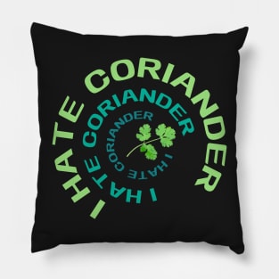 I Hate Coriander Pillow