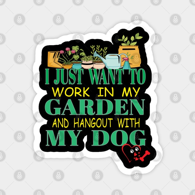 I Just Want To Work On My Garden and Hangout With My Dog Puppy Magnet by Envision Styles