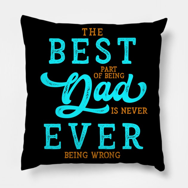 The Best Part of being Dad Funny Gift for Father's Day Pillow by creative