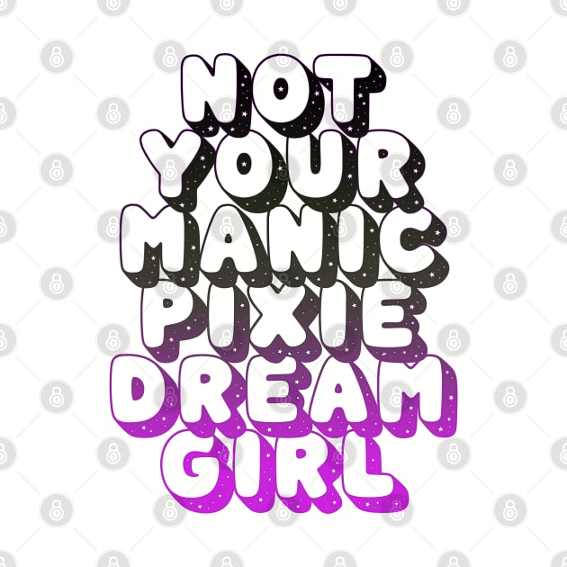 not your manic pixie dream girl by dinah-lance