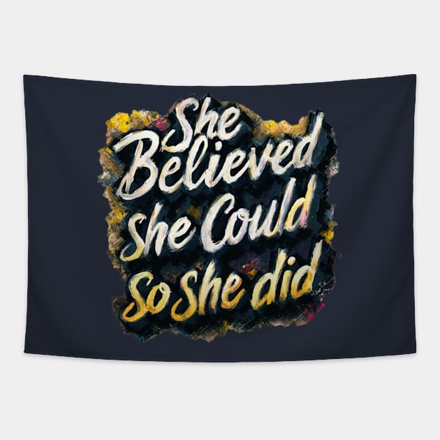 She Believed She Could So She Did Tapestry by Moulezitouna