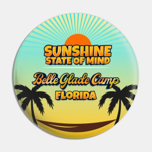 Belle Glade Camp Florida - Sunshine State of Mind Pin